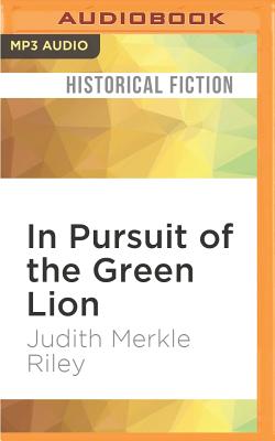 In Pursuit of the Green Lion - Riley, Judith Merkle