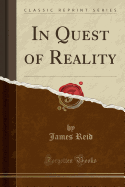 In Quest of Reality (Classic Reprint)