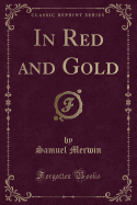 In Red and Gold (Classic Reprint)