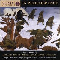 In Remembrance: Choral Music by Ireland, Holst, Parry, Elgar, Faur, Venables - Gareth Brynmor John (baritone); Hugh Rowlands (organ); James Orford (organ); Leah Jackson (soprano);...
