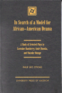 In Search of a Model for African-American Drama: A Study of Selected Plays by Lorraine Hansberry, Amiri Baraka and Ntozake Shange