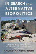 In Search of an Alternative Biopolitics: Anti-Bullfighting, Animality, and the Environment in Contemporary Spain