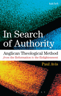 In Search of Authority: Anglican Theological Method from the Reformation to the Enlightenment