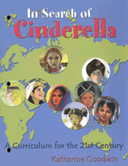 In Search of Cinderella: A Curriculum for the 21st Century - Goodwin, Katharine