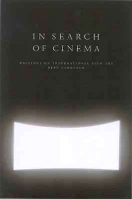 In Search of Cinema: Writings on International Film Art - Cardullo, Bert, Professor