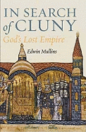 In Search of Cluny: God's Lost Empire