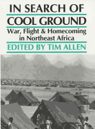 In Search of Cool Ground: War, Flight and Homecoming in Northeast Africa