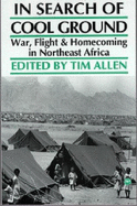 In Search of Cool Ground: War, Flight and Homecoming in Northeast Africa