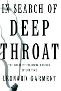 In Search of Deep Throat: The Greatest Political Mystery of Our Time