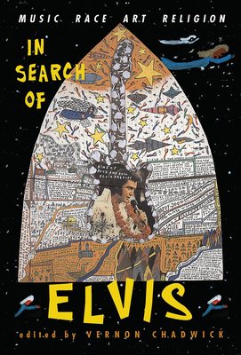 In Search Of Elvis: Music, Race, Art, Religion - Chadwick, Vernon
