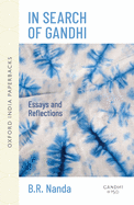 In Search of Gandhi: Essays and Reflections