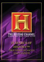 In Search of History: The True Story of Sacco and Vanzetti
