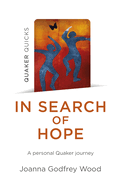 In Search of Hope: A Personal Quaker Journey
