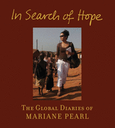 In Search of Hope: The Global Diaries of Mariane Pearl