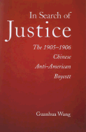 In Search of Justice: The 1905-1906 Chinese Anti-American Boycott