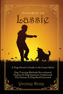 In Search of Lassie: A Dog Owner's Guide to the Lassie Myth