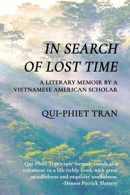 In Search of Lost Time - Tran, Qui-Phiet, and Slattery, Dennis Patrick (Foreword by)