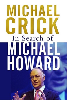 In Search of Michael Howard - Crick, Michael