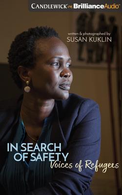 In Search of Safety: Voices of Refugees - Leheny, Vivienne (Read by), and Bloomberg, Josh (Read by), and Gupta, Deepti (Read by)