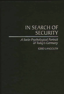 In Search of Security: A Socio-Psychological Portrait of Today's Germany - Langguth, Gerd