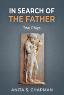 In Search of the Father: Two Plays