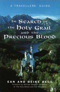 In Search of the Holy Grail and the Precious Blood - Begg, Ean, and Begg, Deike