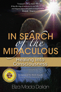 In Search of the Miraculous: Healing into Consciousness