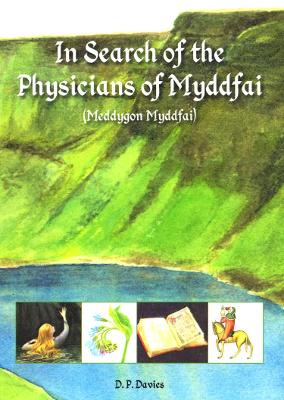 In Search of the Physicians of Myddfai - Davies, David