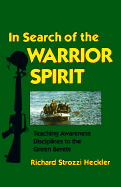 In Search of the Warrior Spirit: Teaching Awareness Disciplines to the Green Berets - Heckler, Richard Strozzi, and Leonard, George Burr (Designer)
