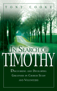 In Search of Timothy: Discovering and Developing Greatness in Church Staff and Volunteers