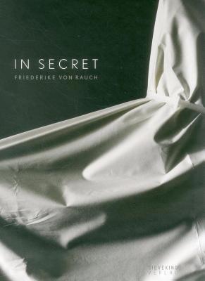 In Secret: Friederike von Rauch - Rauch, Friederike von