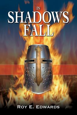 In Shadows Fall - Edwards, J a (Editor), and Edwards, Roy E