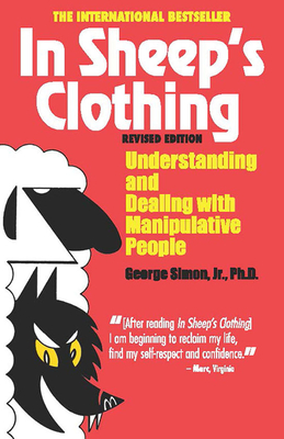 In Sheep's Clothing: Understanding and Dealing with Manipulative People - Simon, George K