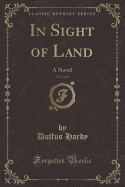 In Sight of Land, Vol. 2 of 3: A Novel (Classic Reprint)