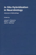 In Situ Hybridization in Neurobiology: Advances in Methodology