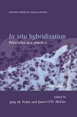 In Situ Hybridization: Principles and Practice - Polak, Julia M