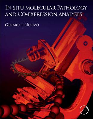 In Situ Molecular Pathology and Co-Expression Analyses - Nuovo, Gerard J (Editor)