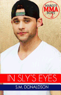 In Sly's Eyes: In Sly's Eyes (Marco's MMA Boys)