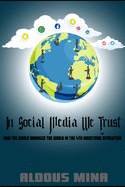 In Social Media We Trust: How the world was managed in the 4th industrial revolution