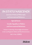 In Statu Nascendi Vol. 5, No. 2 (2022): Journal of Political Philosophy and International Relations: Special Issue: Gender Equality in Politics and International Relations