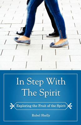 In Step with the Spirit - Shelly, Rubel, Dr., Ph.D.