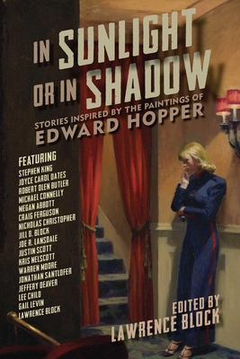In Sunlight or In Shadow: Stories Inspired by the Paintings of Edward Hopper - Block, Lawrence (Editor)