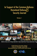 In Support of the Common Defense: A Homeland Defense and Security Journal Volume One - Crytzer, Kurt, and Carney, Steve, and Tussing, Bert B