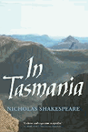 In Tasmania: A House at the End of the World - Shakespeare, Nicholas