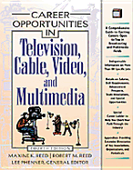 In Television, Cable, Video & Multimedia: A Comprehensive Guide to More Than 100 Exciting Careers in Television, Video, and New Media - Reed, Maxine K, and Reed, Robert M, and Phenner, Lee (Editor)