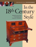 In the 18th Century Style: Building Furniture Inspired by the Classical Tradition