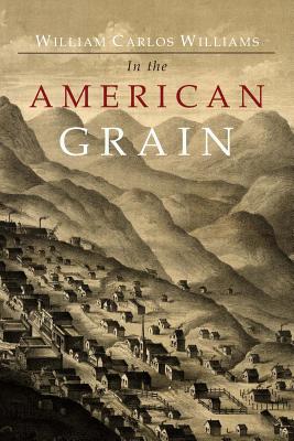 In the American Grain - Williams, William Carlos