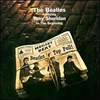 In the Beginning - The Beatles / Tony Sheridan / Tony Sheridan & the Beat Brothers