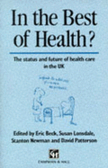 In the Best of Health?: The Status and Future of Health Care in the UK