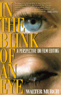 In the Blink of an Eye: A Perspective on Film Editing - Murch, Walter, and Coppola, Francis Ford (Introduction by)